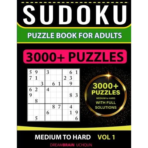 Sudoku Puzzle Book For Adults: 3000+ Medium To Hard Sudoku Puzzles With Full Solutions