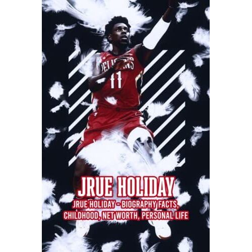 Jrue Holiday: Jrue Holiday - Biography Facts, Childhood, Net Worth, Personal Life