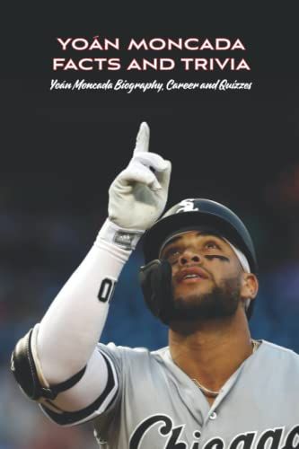 Yoán Moncada Facts And Trivia: Yoán Moncada Biography, Career And Quizzes: Yoán Moncada Player Profile