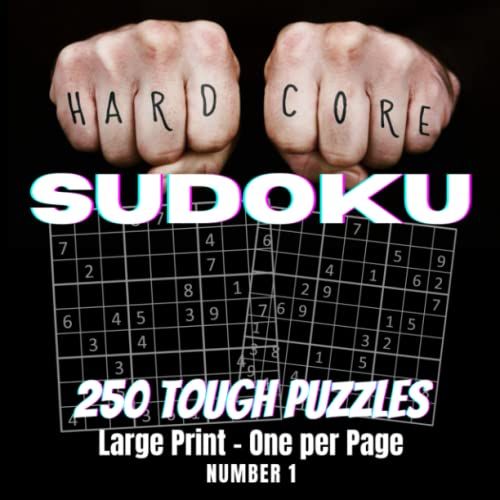 Hard Core Sudoku 250 Large Print Puzzles - 1: Hard To Very Hard Sudoku For Adults In One Per Page Large Print With Solutions Available - Number 1