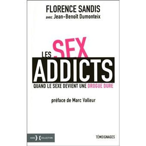 Les Sex Addicts Quand Le Sexe Devient Une Drogue Dure