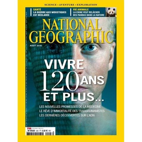 National Geographic 203 (Août 2016): Vivre 120 Ans Et Plus...