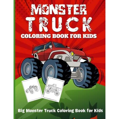 Monster Truck Coloring Book For Kids: A Fun Coloring Book For All Ages!