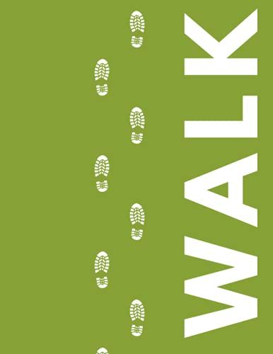 Walking Journal: Large Walking Log Book For Men And Women To Record And Reflect On Your Daily Walks