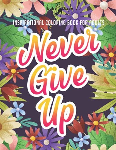 Inspirational Coloring Book For Adults: 50 Motivational Quotes With Good Vibes, Positive Affirmations , Stress Relaxation For Adults