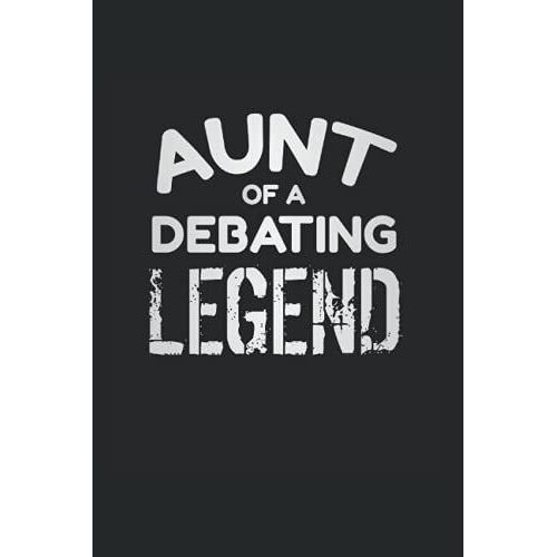 Aunt Of A Debating Legend: College Rulled Notebook For Proud Aunts Of Debaters