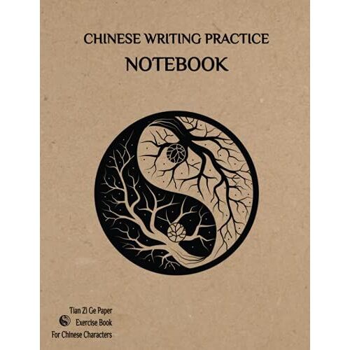 Chinese Writing Practice Notebook: Tian Zi Ge Chinese Characters Exercise Book For Beginners Or More Advanced Chinese Learners. 8.5" X 11" 120 Pages.