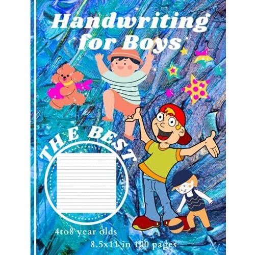 Handwriting For Boys 4 To 8 Year Olds: The Best Writing In The 100 Blank Writing Pages, Perfect Size 8. 5x11 Inch