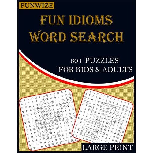 Fun Idioms Word Search For Adults: 80+ Word Search Large Print Puzzles For Adults & Kids | Word Search For Seniors | Word Find Puzzles For Adults | Word Search Book | Word Find Puzzles For Seniors