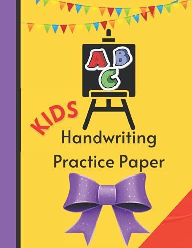 Handwriting Practice Paper: Abc Writing Workbook Dotted Lined Sheets For K-3 Students And Kids.