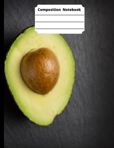 Composition Notebook Wide Ruled 8.5"X11" (21.6x27.9 Cm) Grades K-12 100 Pages: Avocado Composition Notebook For Kids, Teens And Adults