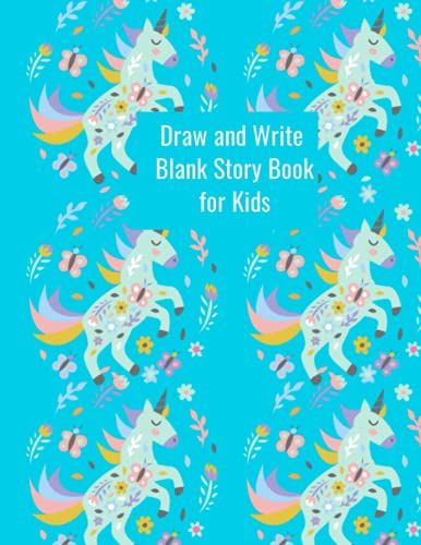 Draw And Write Blank Story Book For Kids: Storybook Writing Composition Notebook Journal: Handwriting Practice For Homeschooling , School Supplies Notebook