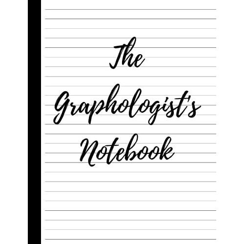 The Graphologist's Notebook: Graphology, Study Of Handwriting Notebook.
