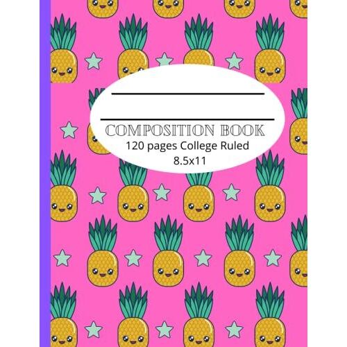 Composition Book: A Cute Pineapple Notebook For Adults