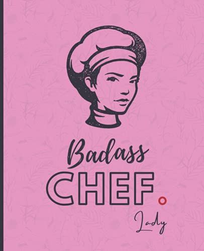 Badass Cheff Lady: Journal & Notebook For Adults | Pretty Blank Lined Journal For Journaling| Chef Journal For Women