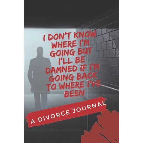 I Don't Know Where I'm Going But I'll Be D*Mned If I'm Going Back To Where I've Been