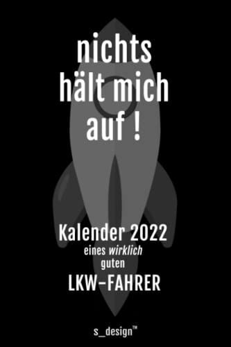 Kalender 2022 Für Lkw-Fahrer / Brummi-Fahrer / Kraftfahrer / Trucker: Wochenplaner / Tagebuch / Journal Für Das Ganze Jahr: Platz Für Notizen, Planung / Planungen / Planer, Erinnerungen Und Sprüche