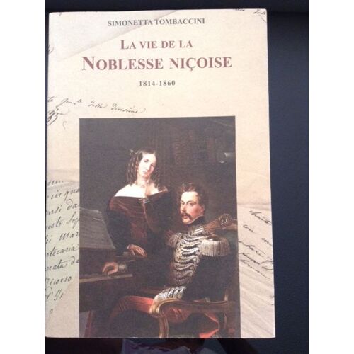 La Vie De La Noblesse Niçoise 1814-1860