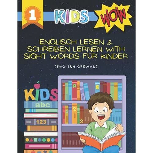 Englisch Lesen & Schreiben Lernen With Sight Words Für Kinder (English German): 100+ Practice Sight Words Reading, Tracing And Writing Easy Learning ... For Prek Kindergarten Beginner Readers Set.