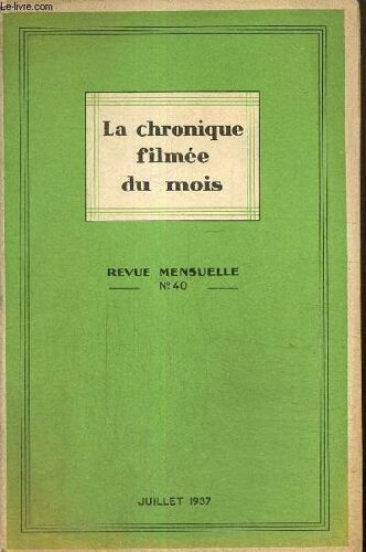 La Chronique Filmée Du Mois, N°40 (Juillet 1937) : Ce Qu Exigera Le Redressement Financier (F.-F. Legueu) / Les Journées Médicales De Paris / Quais, Bouquins Et Bouquinistes (Jean Loize) / La Vision(...)