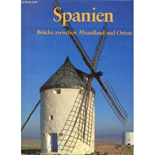 Spanien Brücke Zwischen Abendland Und Orient.