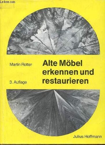 Alte Möbel Erkennen Und Restaurieren 3.Auflage.