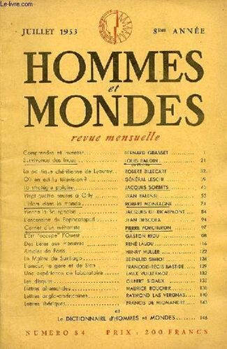 Hommes Et Mondes N°84 8ème Année Juillet 1953 - Comprendre Et Inventer Par Bernard Grasset - Survivances Des Incas Par Louis Baudin - La Politique Chérifienne De Lyautey Par Louis Baudin - Où En Est(...)