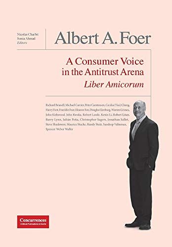Albert A. Foer Liber Amicorum: A Consumer Voice In The Antitrust Arena
