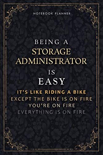 Notebook Planner Being A Storage Administrator Is Easy It's Like Riding A Bike Except The Bike Is On Fire You're On Fire Everything Is On Fire Luxury ... Cm, Life, Pocketplanner, Daily Organizer, A5