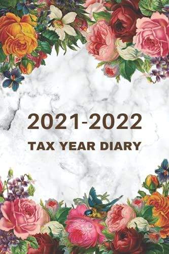 Tax Year Diary 2021/2022 For Small Businesses: Tax Year Diary For Self Employed And Sole Trader, Business Diary And Balance Sheet, Record Weekly Income & Expenses, April 2021 To April 2022 (9)