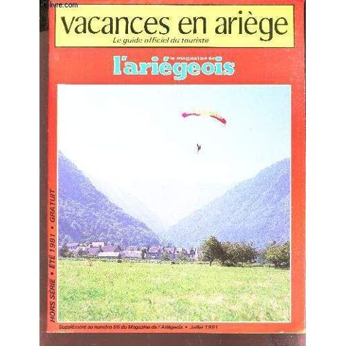 Vacances En Ariege - Le Guide Officiel Du Touriste. / Hors Serie - Ete 1991 - Juillet 1991