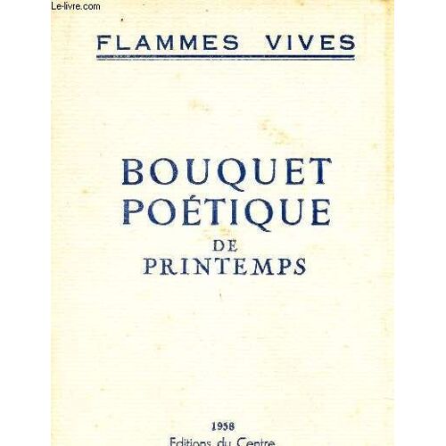 Flammes Vives - Bouquet Poetique De Printemps.