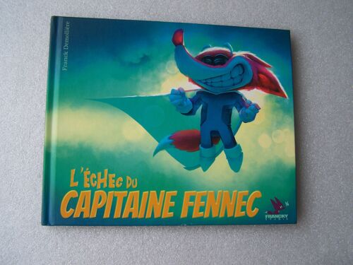 L'échec Du Capitaine Fennec / Avec Dessin Dédicacé