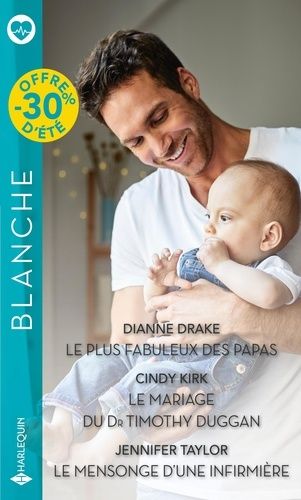 Le Plus Fabuleux Des Papas - Le Mariage Du Dr Timothy Duggan - Le Mensonge D'une Infirmière