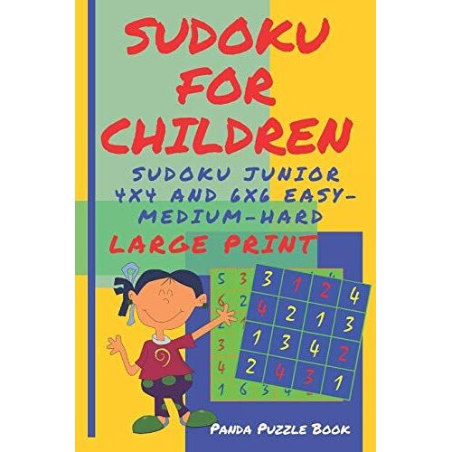 Sudoku For Children - Sudoku Junior 4 X 4 And 6 X 6 Easy-Medium-Hard: Brain Games Large Print Sudoku For Kids