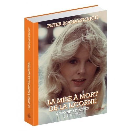 La Mise À Mort De La Licorne - Dorothy Stratten (1960-1980)