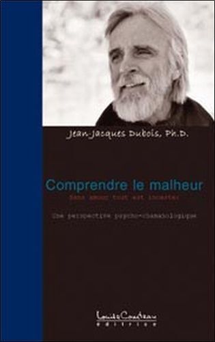 Comprendre Le Malheur - Sans Amour Tout Est Inceste : Une Perspective Psycho-Chamanologique