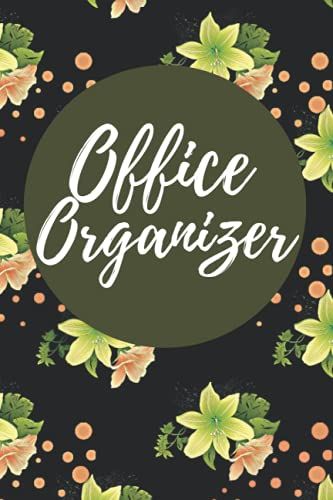 Office Organizer: 6" X 9" Notebook Journal Planner Logbook Schedule, To Do List, High Productivity, Track Your Activities And Tasks, 120 Pages