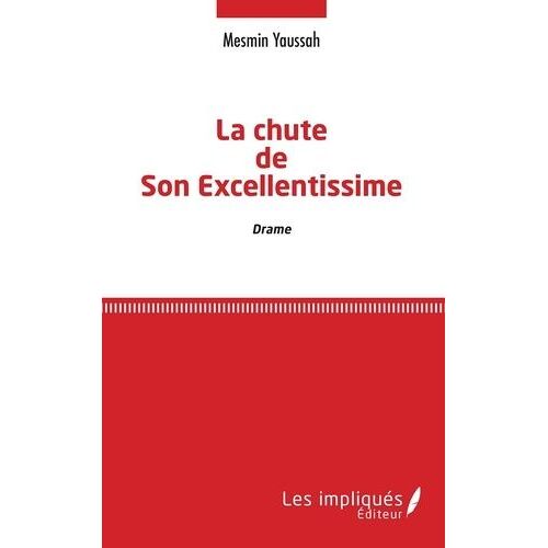 La Chute De Son Excellentissime