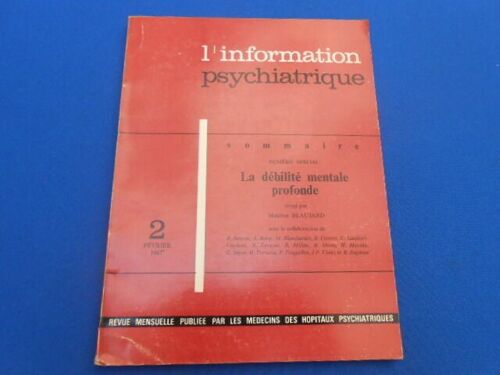 Revue: L'information Psychiatrique. La Débilité Mentale Profonde. Numéro Spécial. 2 Fev.1967