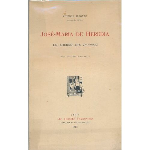Jose-Maria De Heredia. Les Sources Des Trophees.