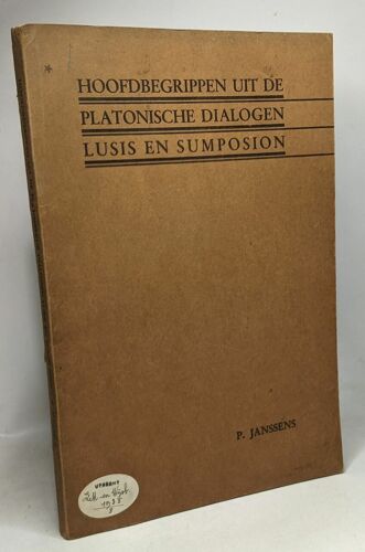 Hoofdbegrippen Uit De Platonische Dialogen Lusis En Sumposion