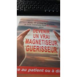 Devenir Un Vrai Magnetisseur Guerisseur