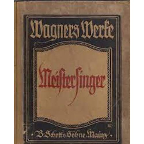 Wagner Die Meistersinger Von Nurnberg Schott N° 1087 (Piano Chant)