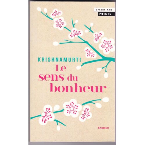 Krishnamurti Le Sens Du Bonheur