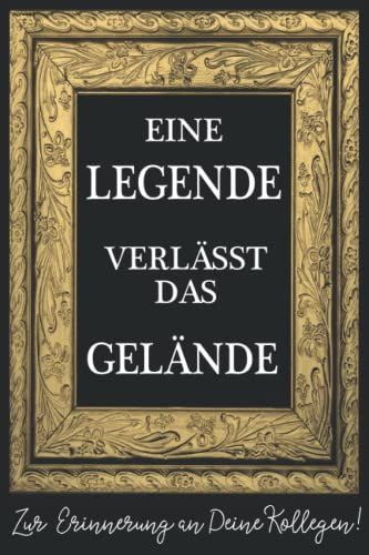 Ein Notizbuch Zum Abschied. Eine Legende Verlässt Das Gelände: Schönes Notizheft Als Abschiedsgeschenk Für Kolleginnen Und Kollegen | Perfekt Zum ... Journal, Tagebuch Mit Gepunkteten Linien |