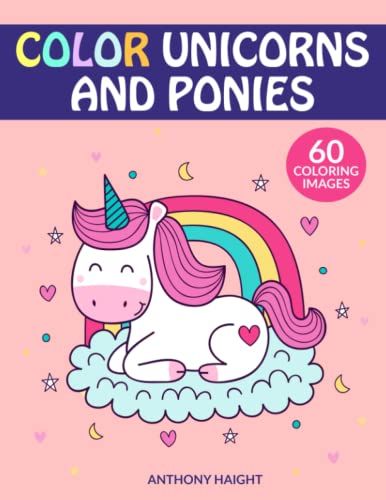 Color Unicorns And Ponies: 60 Coloring Images