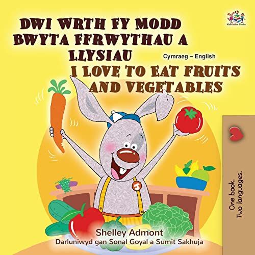 I Love To Eat Fruits And Vegetables (Welsh English Bilingual Children's Book)
