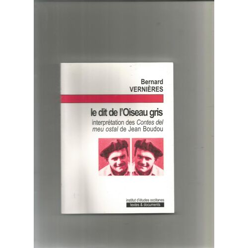 Le Dit De L'oiseau Gris - Interprétation Des Contes Del Meu Ostal De Jean Boudou