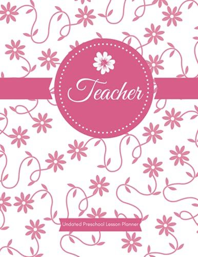Preschool Teacher Planner Undated: Specifically Designed For Preschool! Academic Lesson Plan Book With Large Monthly & Weekly Calendars From The ... (The Simple Series Planners & Log Books)